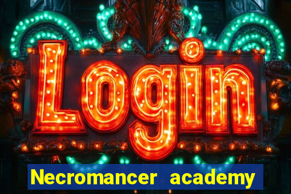 Necromancer academy and the genius summoner wiki